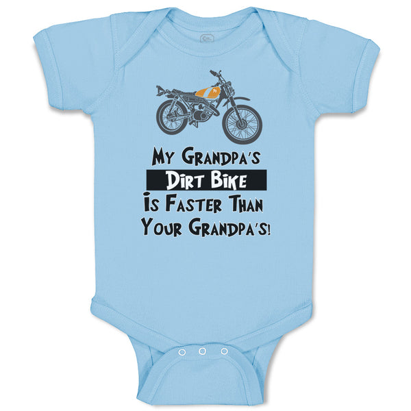 Baby Clothes My Grandpa's Dirt Bike Is Faster than Your Grandpa's! Cotton