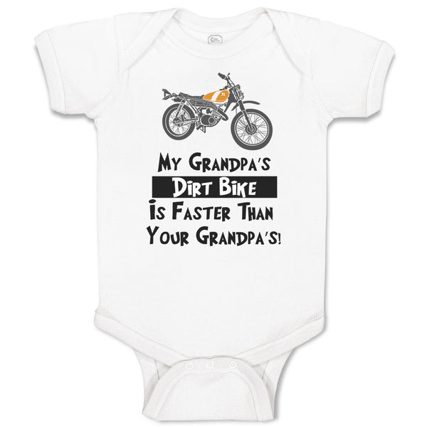 Baby Clothes My Grandpa's Dirt Bike Is Faster than Your Grandpa's! Cotton