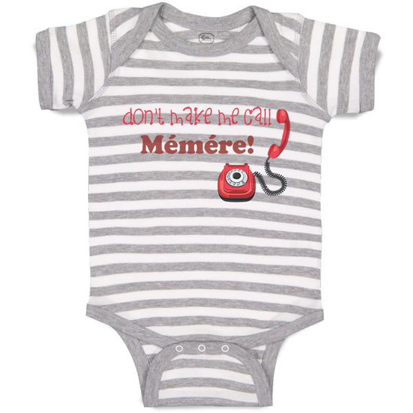 Baby Clothes Don'T Make Me Call Memere Grandmother Grandma Baby Bodysuits Cotton