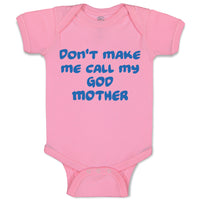 Baby Clothes Don'T Make Me Call My God Mother Baby Bodysuits Boy & Girl Cotton