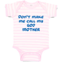 Baby Clothes Don'T Make Me Call My God Mother Baby Bodysuits Boy & Girl Cotton