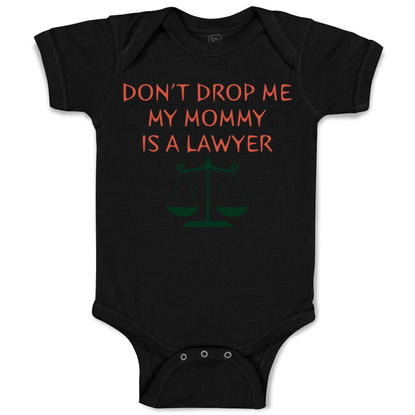 Don'T Drop Me My Mommy Is A Lawyer Mom Mothers Day