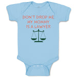 Baby Clothes Don'T Drop Me My Mommy Is A Lawyer Mom Mothers Day Baby Bodysuits