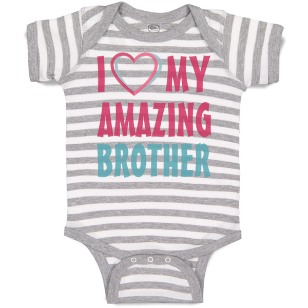 Baby Clothes I Love My Amazing Brother Baby Bodysuits Boy & Girl Cotton