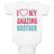 Baby Clothes I Love My Amazing Brother Baby Bodysuits Boy & Girl Cotton
