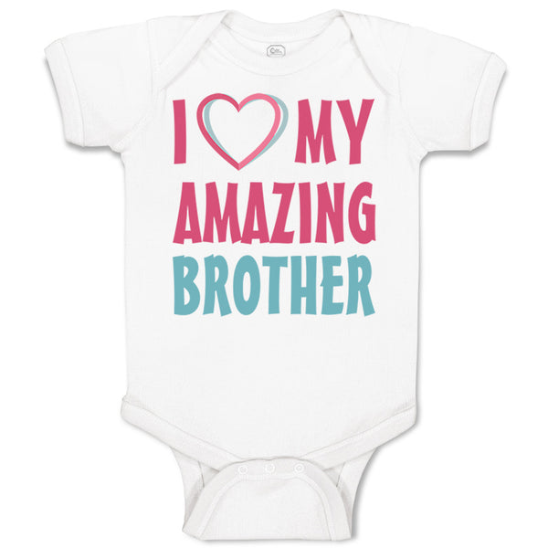 Baby Clothes I Love My Amazing Brother Baby Bodysuits Boy & Girl Cotton