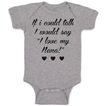 Baby Clothes If I Could Talk I Would Say I Love My Nana Baby Bodysuits Cotton