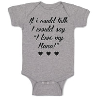 Baby Clothes If I Could Talk I Would Say I Love My Nana Baby Bodysuits Cotton