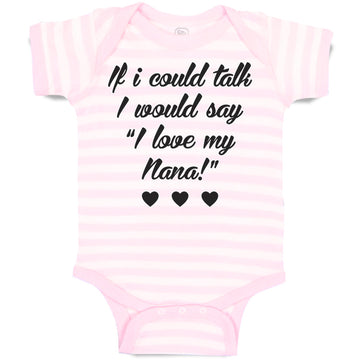 Baby Clothes If I Could Talk I Would Say I Love My Nana Baby Bodysuits Cotton