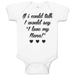 Baby Clothes If I Could Talk I Would Say I Love My Nana Baby Bodysuits Cotton