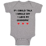 Baby Clothes If I Could Talk I Would Say I Love My Grandpa Baby Bodysuits Cotton