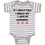 Baby Clothes If I Could Talk I Would Say I Love My Grandpa Baby Bodysuits Cotton