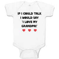 Baby Clothes If I Could Talk I Would Say I Love My Grandpa Baby Bodysuits Cotton