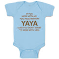 Baby Clothes If You Mess with Me You Mess with My Yaya Baby Bodysuits Cotton