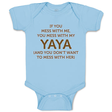 Baby Clothes If You Mess with Me You Mess with My Yaya Baby Bodysuits Cotton