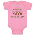 Baby Clothes If You Mess with Me You Mess with My Yaya Baby Bodysuits Cotton