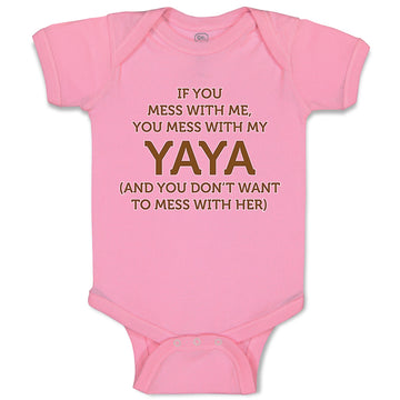 Baby Clothes If You Mess with Me You Mess with My Yaya Baby Bodysuits Cotton
