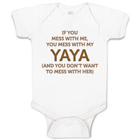 Baby Clothes If You Mess with Me You Mess with My Yaya Baby Bodysuits Cotton