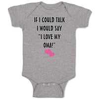 If I Could Talk I Would Say I Love My Oma Grandmother Grandma