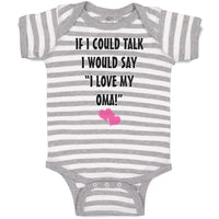 Baby Clothes If I Could Talk I Would Say I Love My Oma Grandmother Grandma