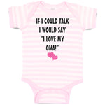 Baby Clothes If I Could Talk I Would Say I Love My Oma Grandmother Grandma