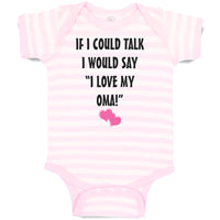 Baby Clothes If I Could Talk I Would Say I Love My Oma Grandmother Grandma