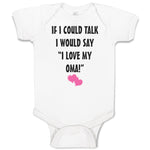 Baby Clothes If I Could Talk I Would Say I Love My Oma Grandmother Grandma