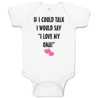 Baby Clothes If I Could Talk I Would Say I Love My Oma Grandmother Grandma