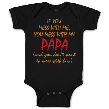 Baby Clothes If You Mess with Me You Mess with My Papa Dad Father's Day Cotton