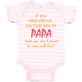 Baby Clothes If You Mess with Me You Mess with My Papa Dad Father's Day Cotton