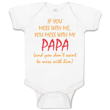 Baby Clothes If You Mess with Me You Mess with My Papa Dad Father's Day Cotton