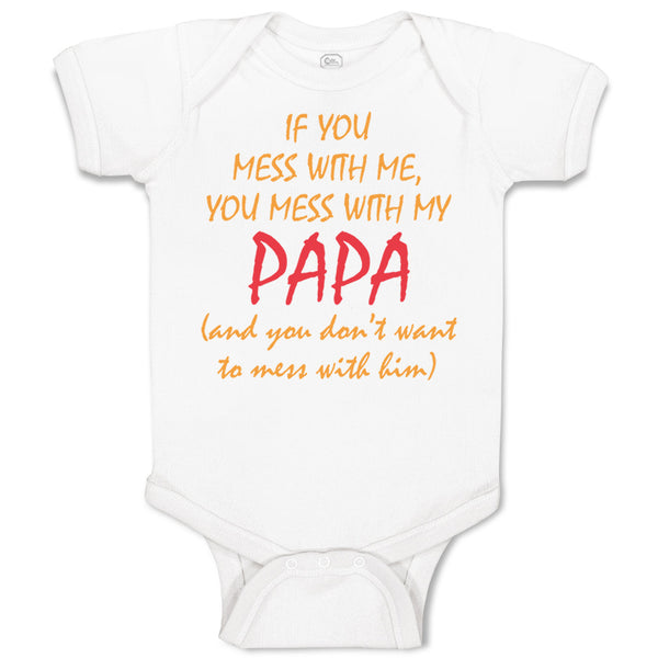 Baby Clothes If You Mess with Me You Mess with My Papa Dad Father's Day Cotton