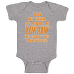 Baby Clothes If You Mess with Me You Mess with My Pawpaw Dad Father's Day Cotton