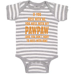 Baby Clothes If You Mess with Me You Mess with My Pawpaw Dad Father's Day Cotton