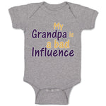 Baby Clothes My Grandpa Is A Bad Influence Grandpa Grandfather Baby Bodysuits