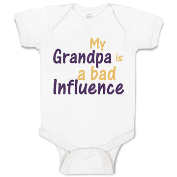 Baby Clothes My Grandpa Is A Bad Influence Grandpa Grandfather Baby Bodysuits