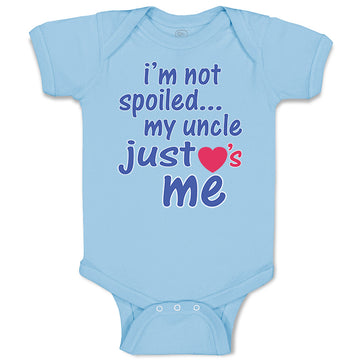 Baby Clothes I'M Not Spoiled My Uncle Just Loves Me Baby Bodysuits Cotton