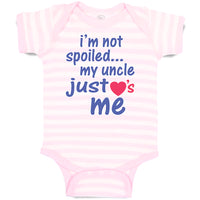 Baby Clothes I'M Not Spoiled My Uncle Just Loves Me Baby Bodysuits Cotton