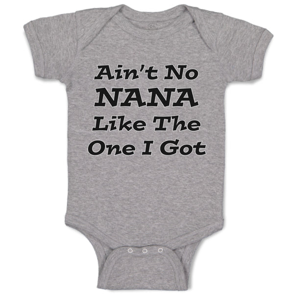 Aren'T No Nana like The 1 I Got Grandmother Grandma