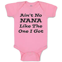 Baby Clothes Aren'T No Nana like The 1 I Got Grandmother Grandma Baby Bodysuits