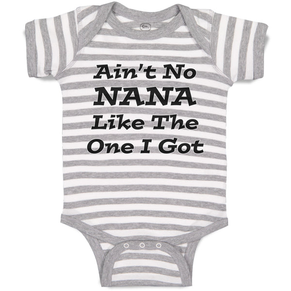 Baby Clothes Aren'T No Nana like The 1 I Got Grandmother Grandma Baby Bodysuits