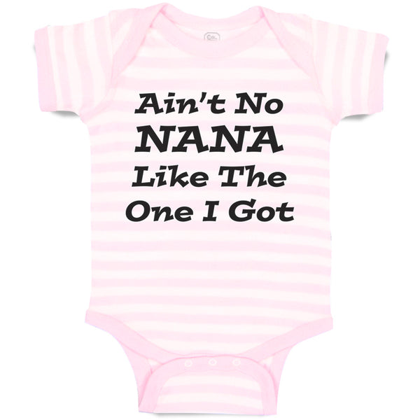 Baby Clothes Aren'T No Nana like The 1 I Got Grandmother Grandma Baby Bodysuits