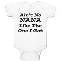 Baby Clothes Aren'T No Nana like The 1 I Got Grandmother Grandma Baby Bodysuits