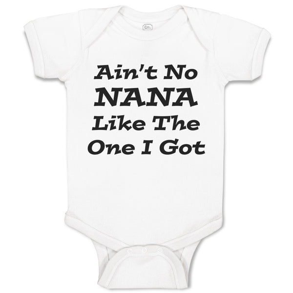 Baby Clothes Aren'T No Nana like The 1 I Got Grandmother Grandma Baby Bodysuits