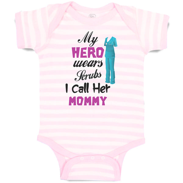 Baby Clothes My Hero Wears Scrubs and I Call Her Mommy Doctor Nurse Cotton