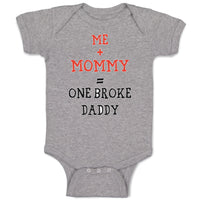 Baby Clothes Me + Mommy = 1 Broke Daddy Funny Humor Style C Baby Bodysuits