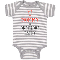 Baby Clothes Me + Mommy = 1 Broke Daddy Funny Humor Style C Baby Bodysuits