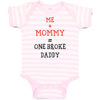 Me + Mommy = 1 Broke Daddy Funny Humor Style C