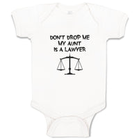 Baby Clothes Don'T Drop Me My Aunt Is A Lawyer Baby Bodysuits Boy & Girl Cotton