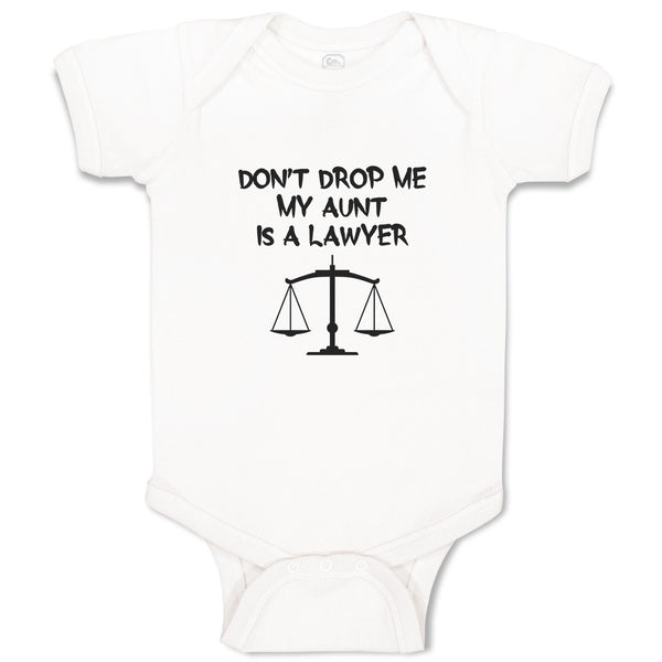 Baby Clothes Don'T Drop Me My Aunt Is A Lawyer Baby Bodysuits Boy & Girl Cotton